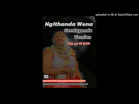 Gandaganda _Ngithanda Wena || Djleo19 Edit