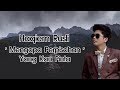 Haqiem Rusli Mengapa Perpisahan Yang Kau Pinta Lirik