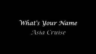 What's Your Name - Asia Cruise (2010)