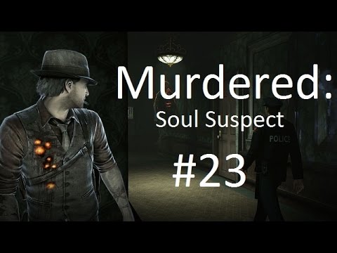 Murdered Soul Suspect pt 23 Almost Shat My Pants...