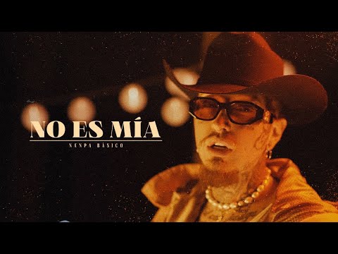 Nanpa Básico - No Es Mía (Video Oficial)