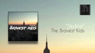 The Bravest Kids - "Skyline"