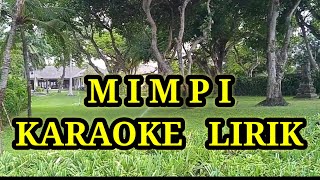 Download lagu M I M P I -  K A R A O K E - L I R I K - CHARLES HUTAGALUNG mp3