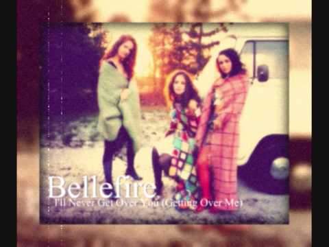 Bellefire - I'll Never Get Over You (Getting Over Me)