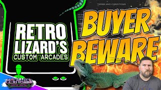 Buyer Beware! Retro Lizards Custom Arcades