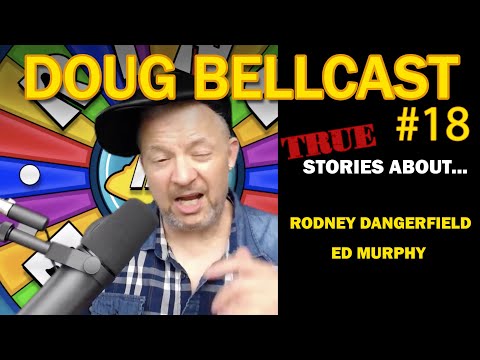 Doug Bellcast 18 - Rodney Dangerfield, Eddie Murphy