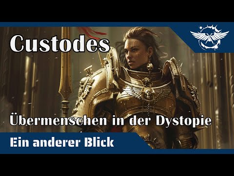 Ein anderer Blick auf die Custodes - Dramaturgie der Übermenschen