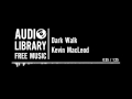 Dark Walk Kevin MacLeod