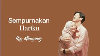Download lagu Rey Mbayang - Sempurnakan Hariku | Lirik mp3 Download lagu Rey Mbayang - Sempurnakan Hariku | Lirik mp3