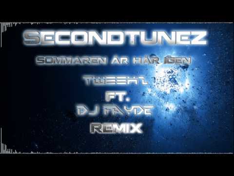 Secondtunez - Sommaren Är Här Igen (Tweekz ft. Dj Fayde Remix)