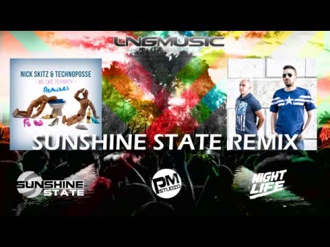 Nick Skitz & Technoposse - We Like To Party (Sunshine State Remix)