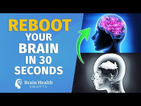 Reboot Your Brain in 30 Seconds