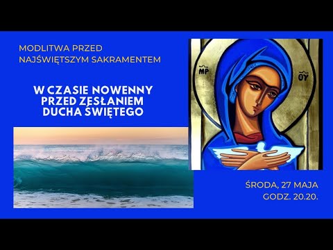 Różaniec i litania loretańska przed Najświętszym Sakramentem - środa, 27 maja