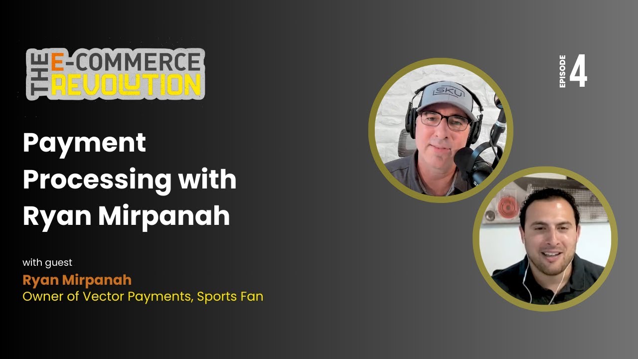 Ep 04 Payment Processing with Ryan Mirpanah - Owner of Vector Payments, Sports Fan