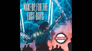 Billbunker - Make Up For The Lost Days video