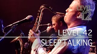 Level 42 - Sleep Talking (Live in Oxford 2006)