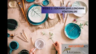Seramik Şekillendirme Yöntemleri Nelerdir? Seramiksir & Akeramos Sanat