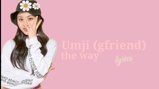 Download lagu Umji (gfriend) 여자 친구 - the way lyrics mp3