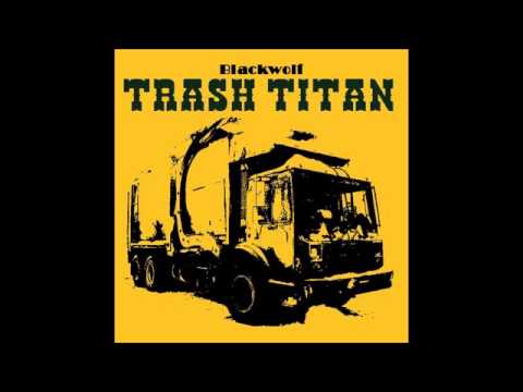 Trash Titan - Blackwolf
