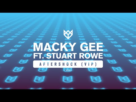 MACKY GEE FT. STUART ROWE - AFTERSHOCK (VIP)