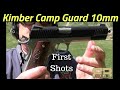 Kimber Camp Guard 10mm - First shots