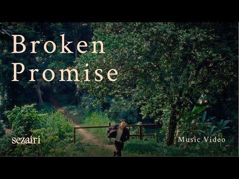 Sezairi - Broken Promise (Official Music Video)