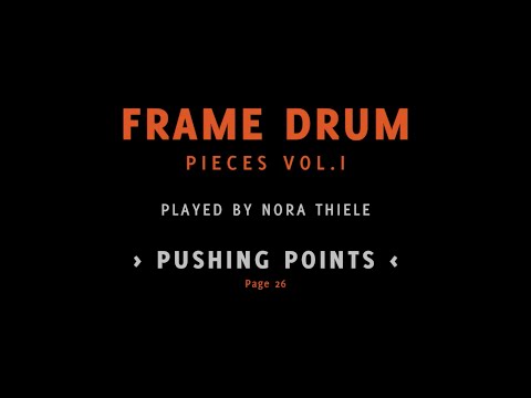 PUSHING POINTS - Pieces for #framedrum NORA THIELE