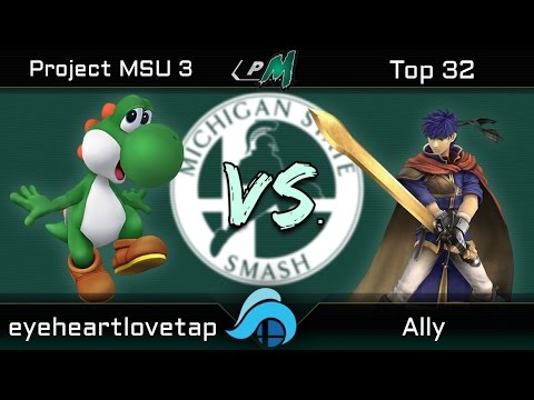 Project MSU 3 Top 32 - eyeheartlovetap (Yoshi) vs. Ally (Ike)