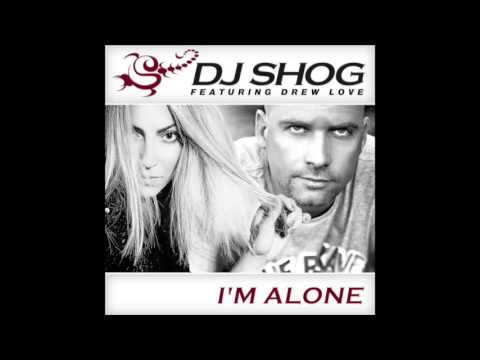 DJ SHOG (feat. Drew Love) – I'm Alone (Radio vs. Club vs. The Gathering Remix)
