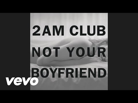2AM Club - Not Your Boyfriend (Audio)