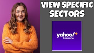 How To View Specific Sectors Of Market Cap Stocks On Yahoo Finance | Yahoo Finance Tutorial