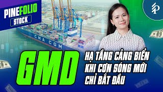 GMD – Bước đi chiến lược – Đón đầu chuyển dịch toàn cầu | Pinefolio