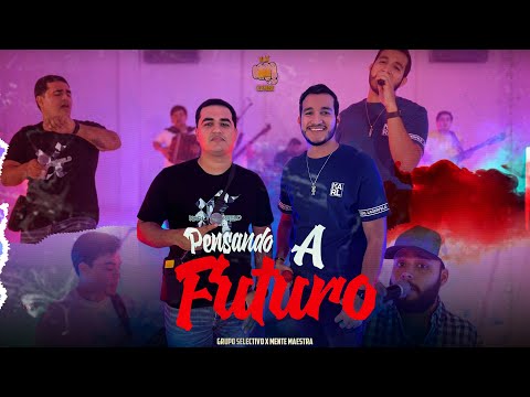 Grupo Selectivo ft. Grupo Mente Maestra - Pensando A Futuro (Video Oficial)