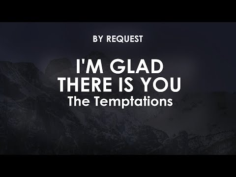 I'm Glad There Is You - The Temptations