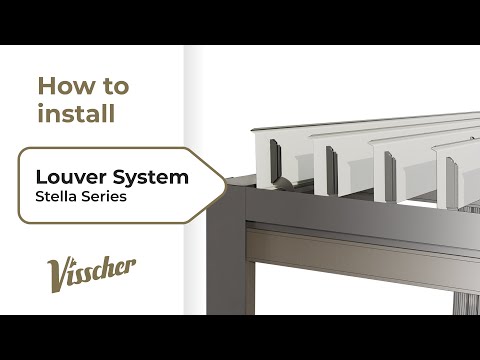 Stella Louver System Installation | Visscher Step by Step Instructions