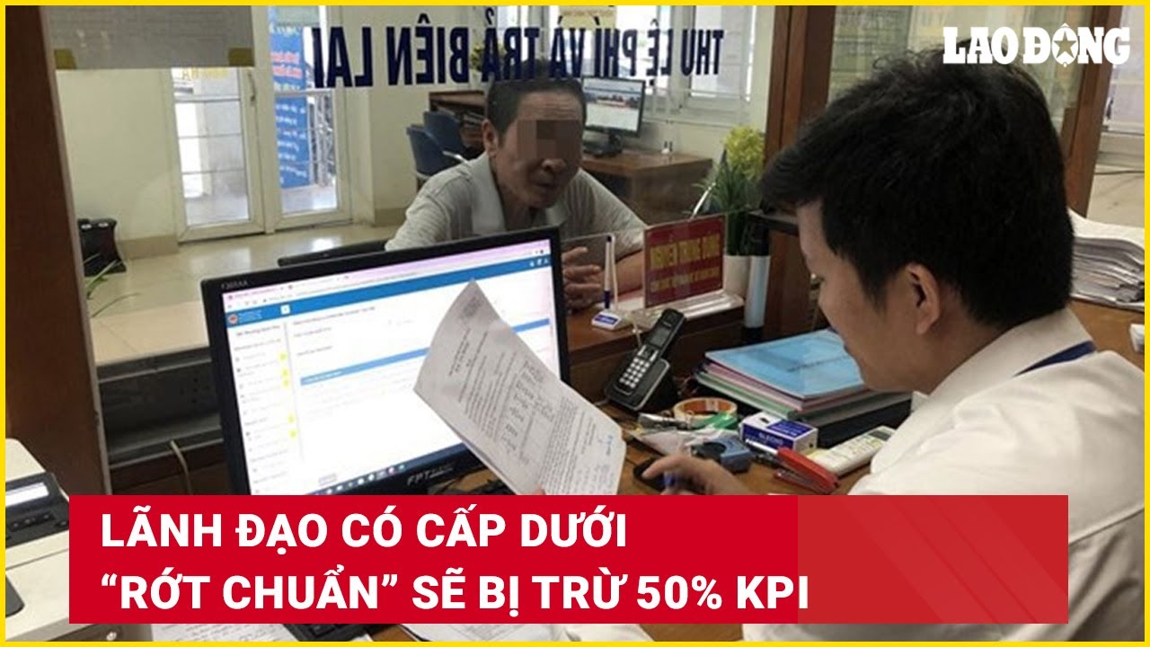 Lãnh đạo có cấp dưới “rớt chuẩn” sẽ bị trừ 50% KPI