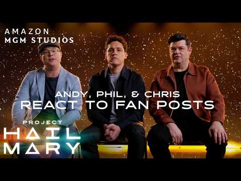 Andy Weir, Phil Lord & Christopher Miller React to Fan Posts