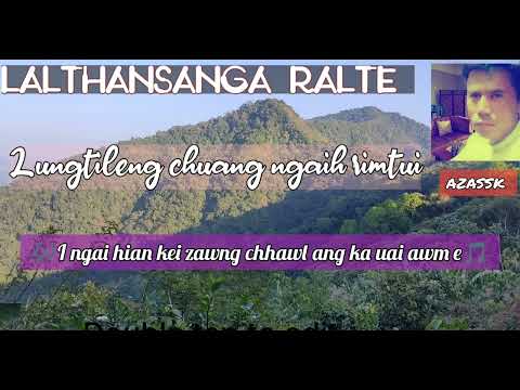 Lalthansanga Ralte | Lung tileng chuang ngaihrimtui | Mizo Love Song Oldies