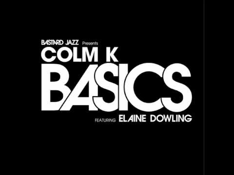 Colm K feat. Elaine Dowling - Basics (Part Time Heros Vs. Patchwork Pirates Remix)