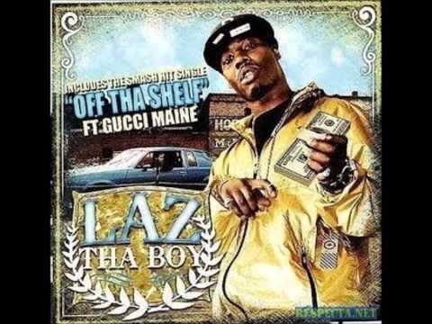 Laz ThaBoy Ft. Gucci Mane - Off The Shelf