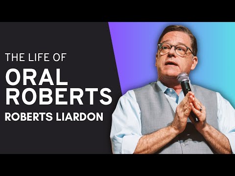 The Complete Life of Oral Roberts | Roberts Liardon