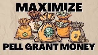 The ULTIMATE Guide to Maximize Pell Grant Money | Pell Grant Requirements