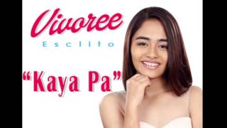 Kaya Pa by Vivoree Esclito