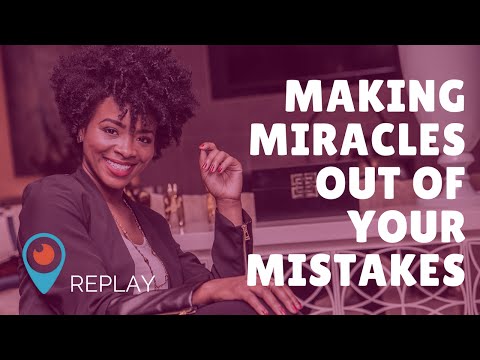 Making miracles out of your mistakes