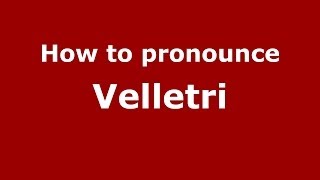 How to pronounce Velletri