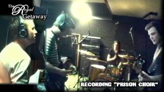 The Royal Getaway - Recording Prison Choir