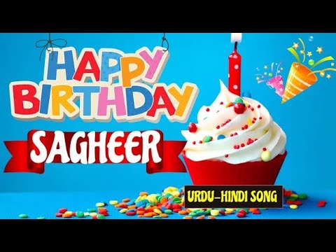 Sagheer Happy Birthday Urdu Song - Birthday Mubarak Sagheer Ko | Sagheer Urdu Birthday Song