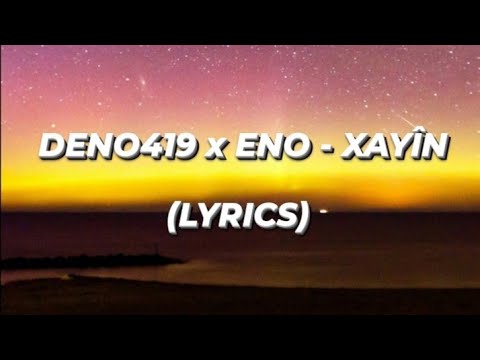 DENO419 x ENO - XAYÎN(LYRICS)