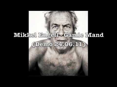 Mikkel Engell - Gamle Mand - demo 24.06.11