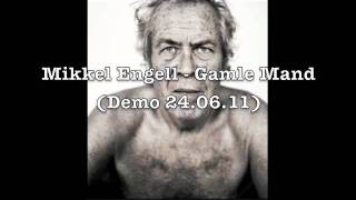 Mikkel Engell - Gamle Mand - demo 24.06.11